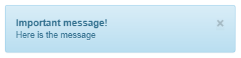 A blue notification saying 'This is an important message' with an X to close it.'