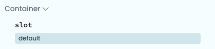 The slot container property for a component inside the default HTML slot